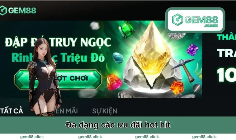 Gem88 15 Đa dạng các ưu đãi hot hit